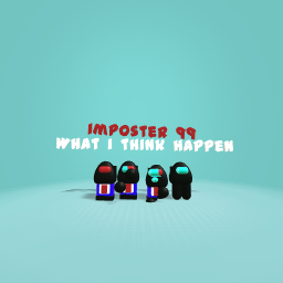 Imposter 99 creepypasta