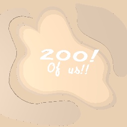 200 of us!!