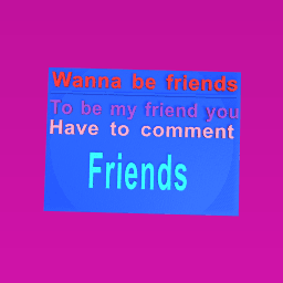 Wanna be friends