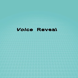 Voice reveal