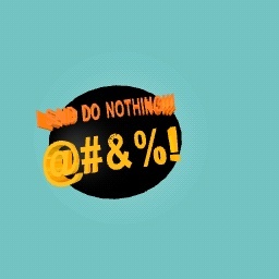 do nothing!!!