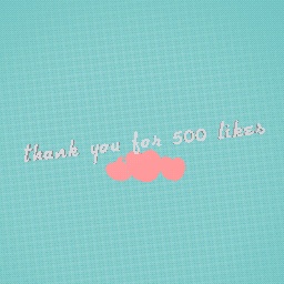 tyyy for 500 likes ♡