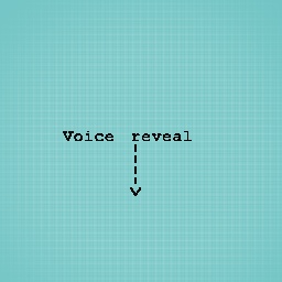 Voice reveal