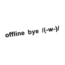 welp offline bye
