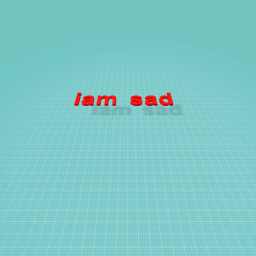 iam sad say why