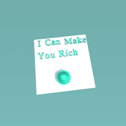I can make you rich