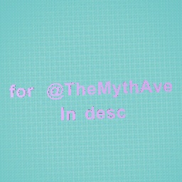 for @TheMythAve