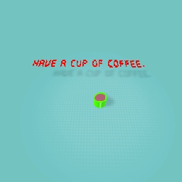 have a cup of coffee
