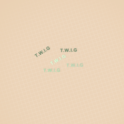 T.W.I.G i luv twigs