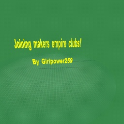 Joining makers empire clubs by Girlpower259