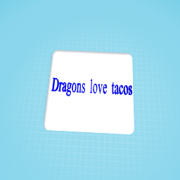 Dragons love tacos