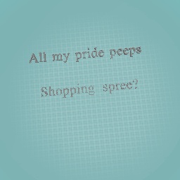 SHOPPING SPREE PrIde PeePs