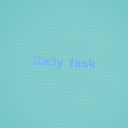 Daily task