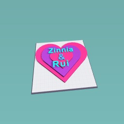 For Zinnia and Rui