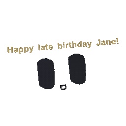 Happy late birthday jane!