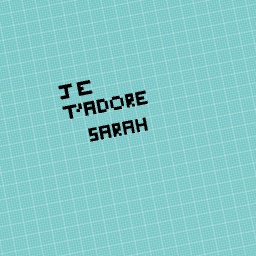 Je t’adore Sarah