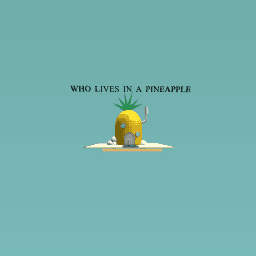 Who live in a pineapple under the sea