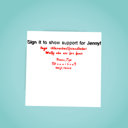 Sign it to show support for jenny