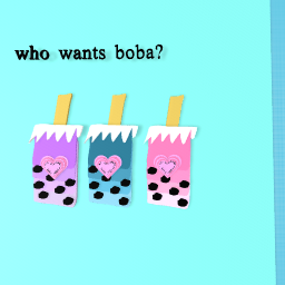 who wants boba?