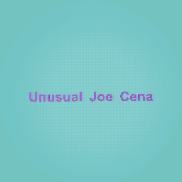 Unusual Joe Cena