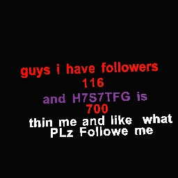 PLZ i want 700 followers T-T