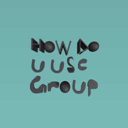 How do you use groups?
