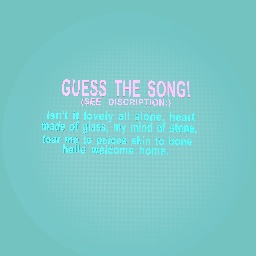 GUESS THE SONG!!!!!!!