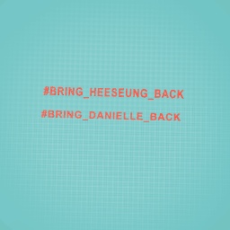 BRING HEESEUNG AND DANIELLE BACK