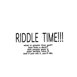 RIDDLE TIME!!!