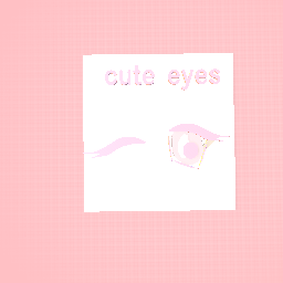 cute eyes