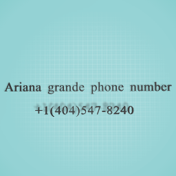 Ariana grande phone number