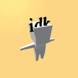 idk