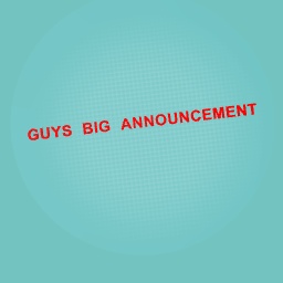 BIG ANNOUNCEMENT