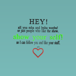 show your self!