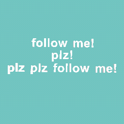 follow me!!!!!