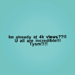 4k views! <3