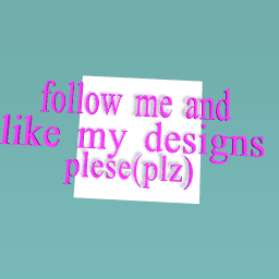 follow me and like my designs