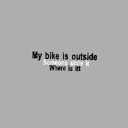 My bike is outside