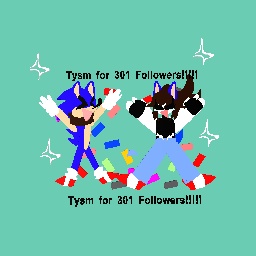 TYSM FOR 301 FOLLOWERS