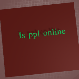 Is ppl online