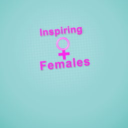 Inspiring females