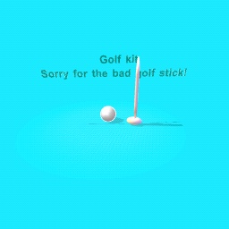 Golf kit! (Sorry for the bad golf stick! Will try to improve!)