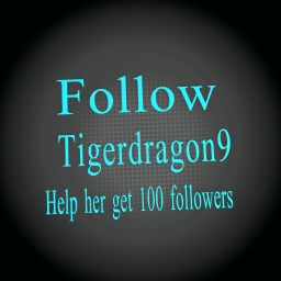 Follow Tigerdragon9 pls