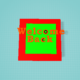 Welcome Back
