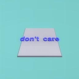 DON’T CARE