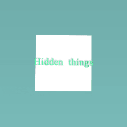 hidden things