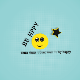 BE happy