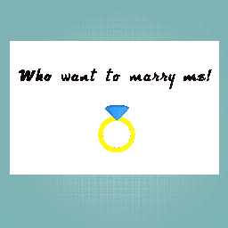Who want to marry me from the boys