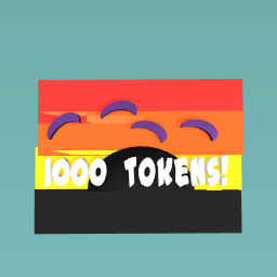 1000 tokens!