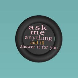 ask me anything